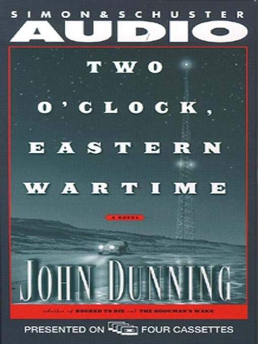 Title details for Two O'Clock, Eastern Wartime by John Dunning - Available